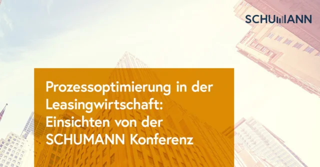 Prozessoptimierung in der Leasingwirtschaft Einsichten von der SCHUMANN Konferenz 2024