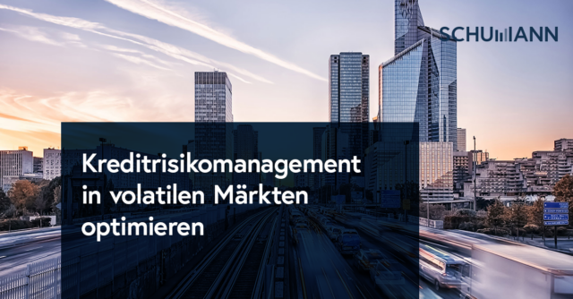 Kreditrisikomanagement in volatilen Märkten optimieren