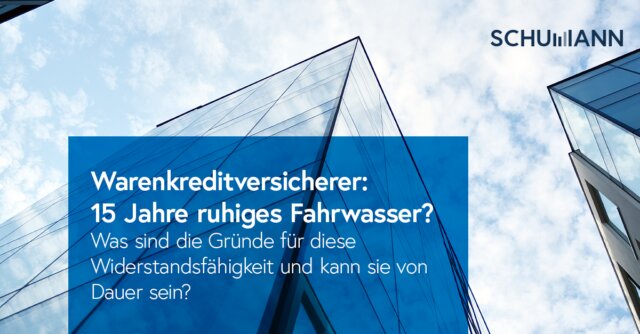 Warenkreditversicherer 15 Jahre ruhiges Fahrwasser
