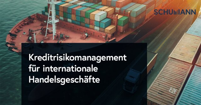 Internationales Risikomanagement Kreditrisikomanagement für internationale Handelsgeschäfte